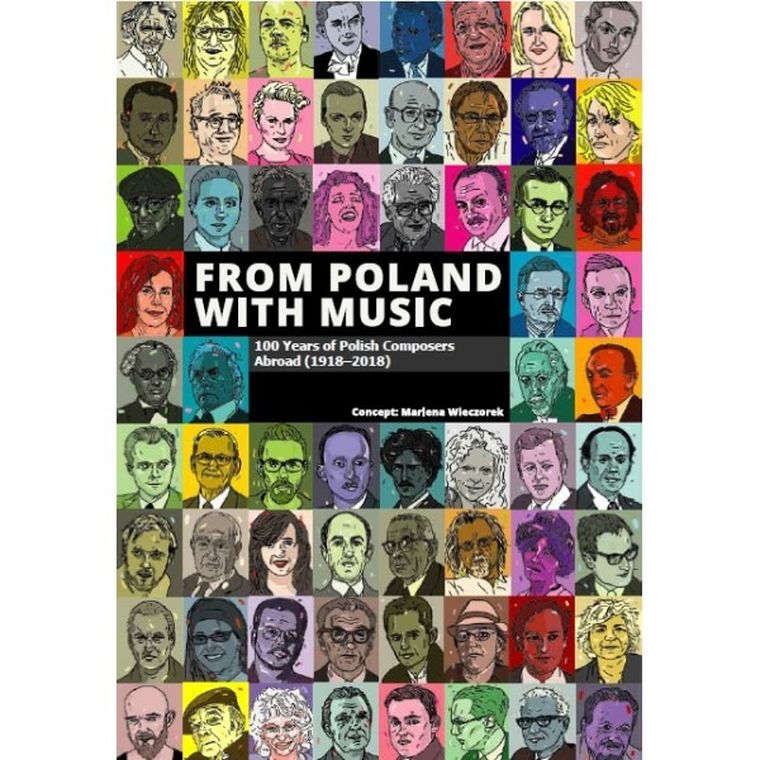 From Poland with Music. 100 Years of Polish Composers Abroad (1918-2018)