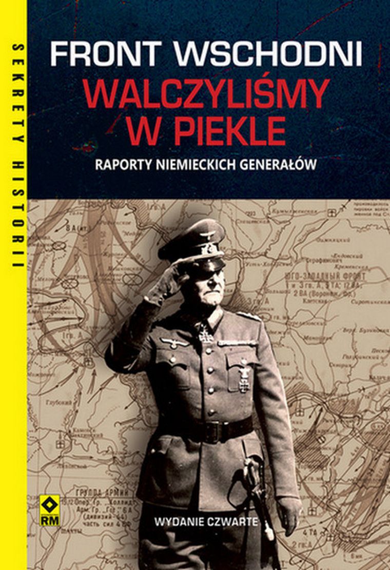 Front wschodni. Walczyliśmy w piekle. Raporty niemieckich generałów