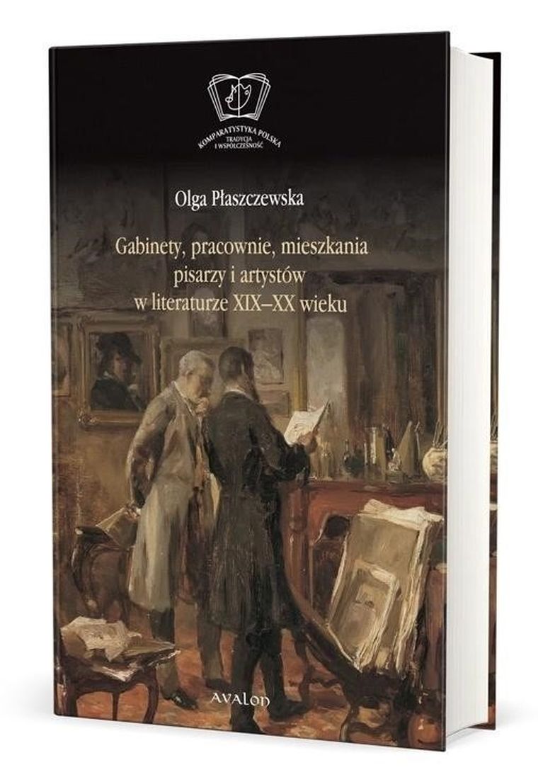 Gabinety, pracownie, mieszkania pisarzy i artystów w literaturze XIX-XX wieku