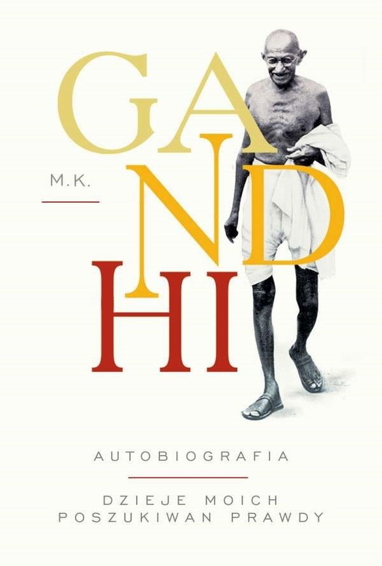 Gandhi. Autobiografia. Dzieje moich poszukiwań, prawdy
