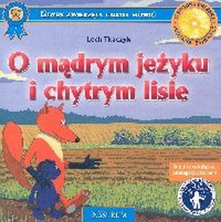 Gdyby zwierzęta umiały mówić. O mądrym jeżyku i chytrym lisie