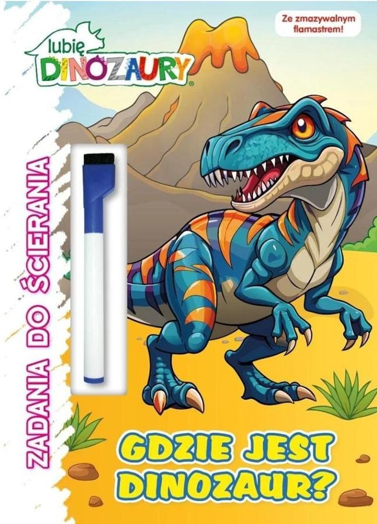 Gdzie jest dinozaur? Lubię Dinozaury. Zadania do ścierania
