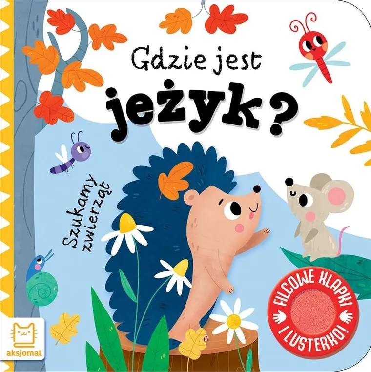 Gdzie jest jeżyk? Szukamy zwierząt. Filcowe klapki i lusterko