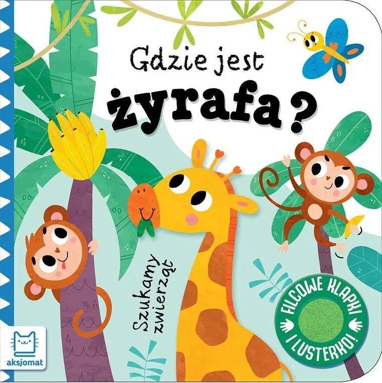 Gdzie jest żyrafa? Szukamy zwierząt. Filcowe klapki i lusterko