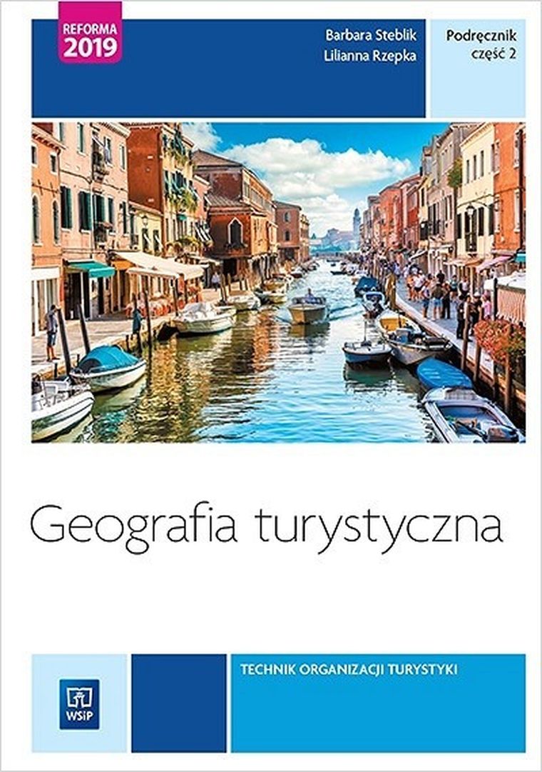 Geografia turystyczna. Część 2. Technik organizacji turystyki
