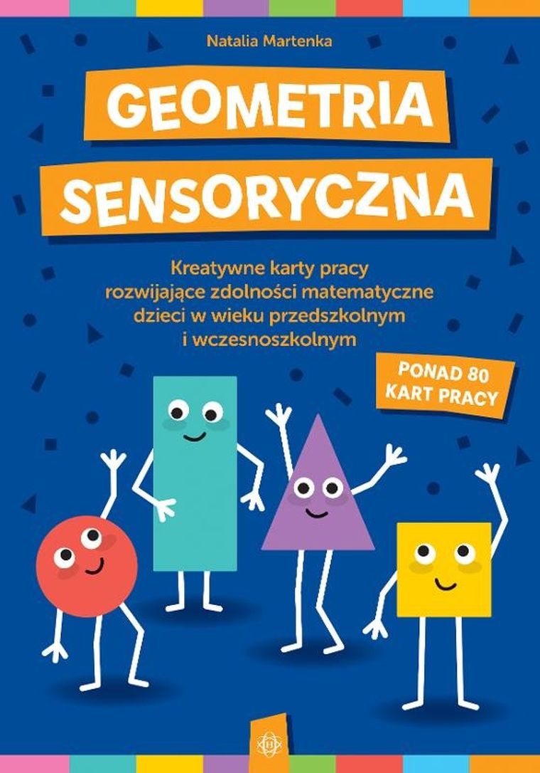 Geometria sensoryczna. Kreatywne karty pracy