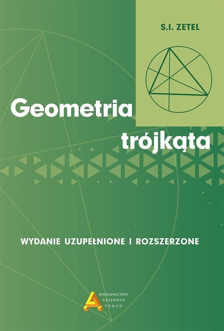 Geometria trójkąta. Wydanie rozszerzone i uzupełnione