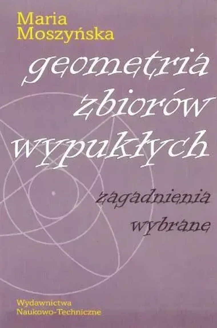 Geometria zbiorów wypukłych. Zagadnienia wybrane