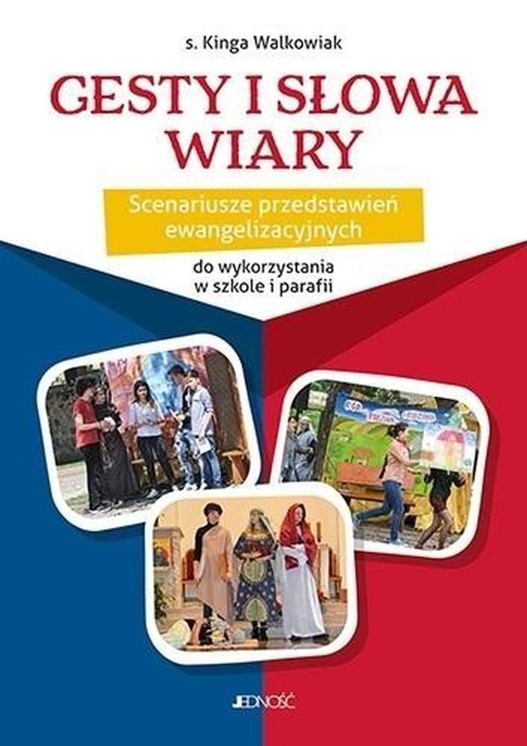 Gesty i słowa wiary. Scenariusze przedstawień ewangelizacyjnych