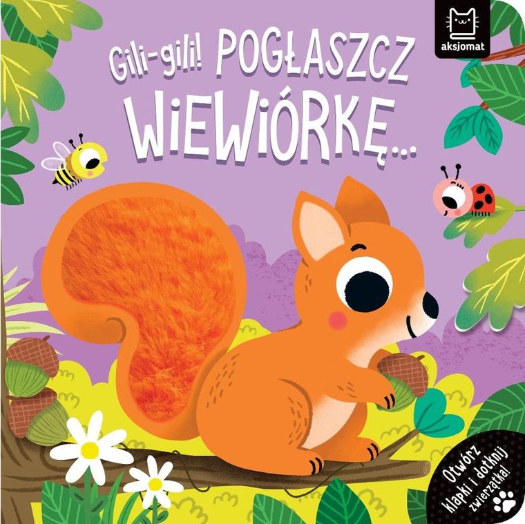 Gili-gili! Pogłaszcz wiewiórkę… Otwórz klapki i dotknij zwierzątka!