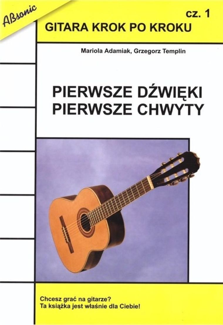 Gitara krok po kroku. Część 1. Pierwsze dźwięki