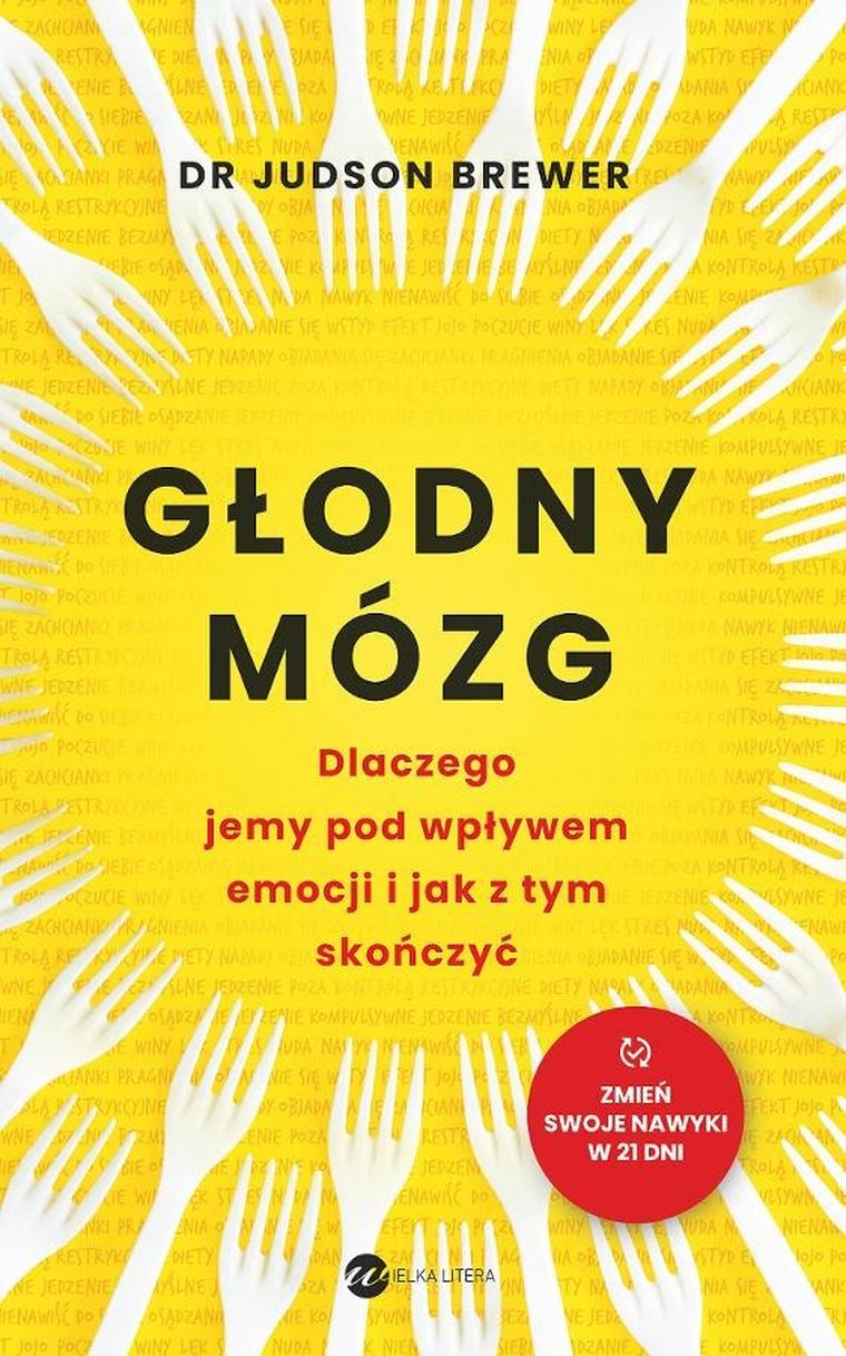 Głodny mózg. Dlaczego jemy pod wpływem emocji