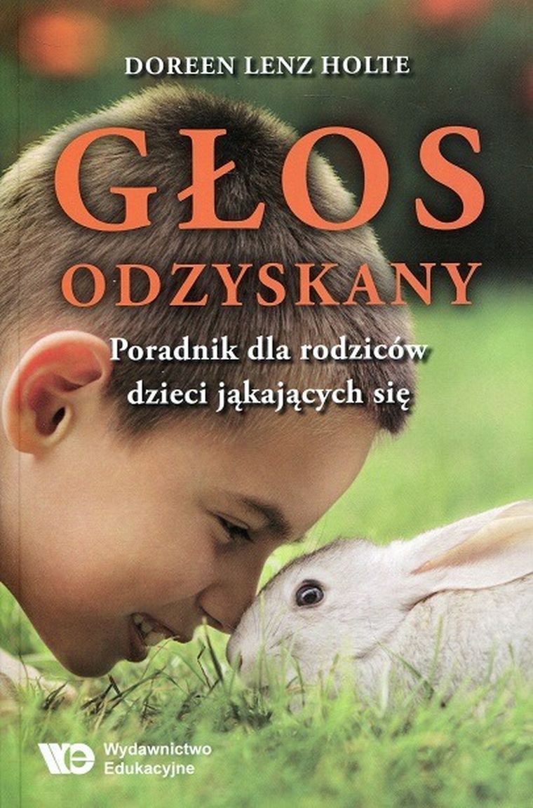 Głos odzyskany. Poradnik dla rodziców dzieci jąkających się