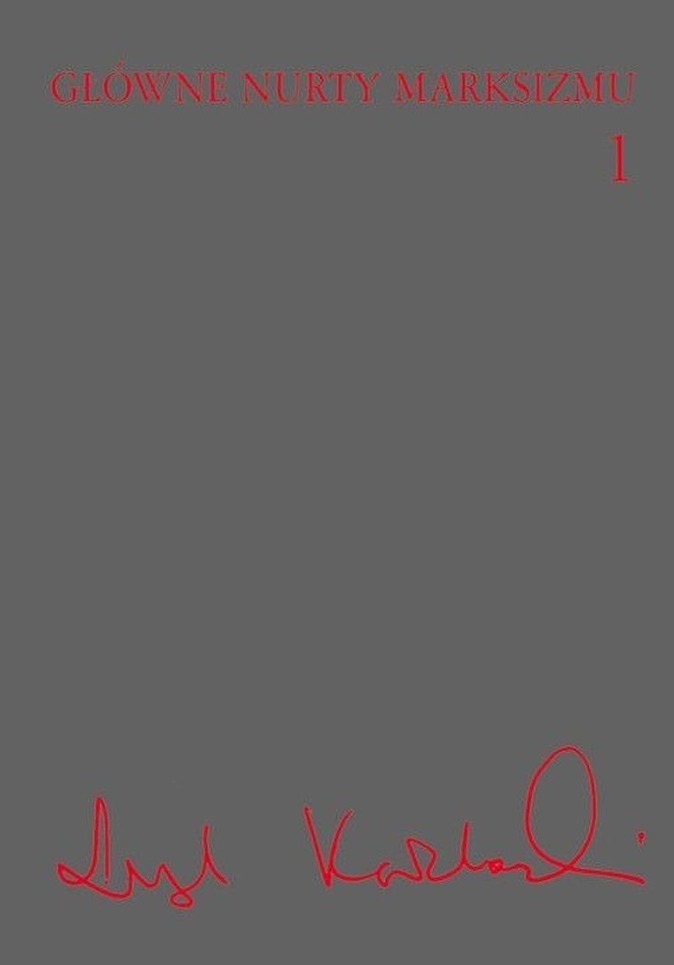 Główne nurty marksizmu. Tom 1