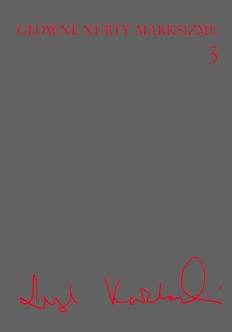 Główne nurty marksizmu. Tom 3