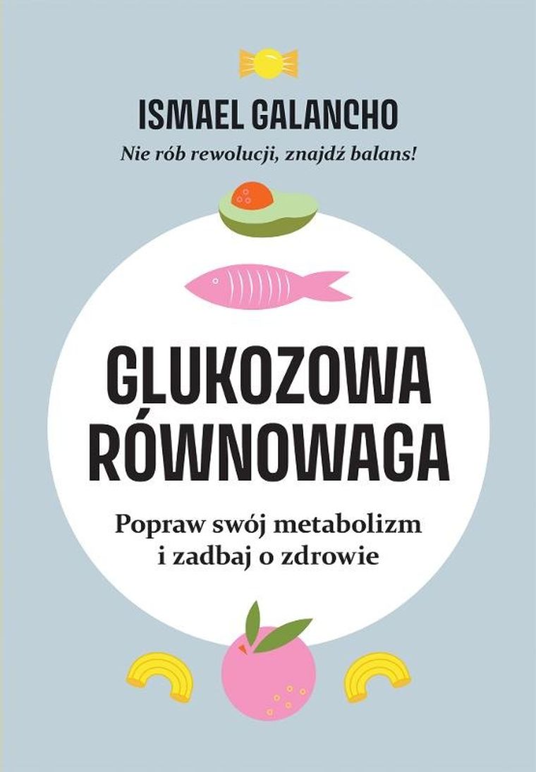 Glukozowa równowaga. Popraw swój metabolizm i zadbaj o zdrowie