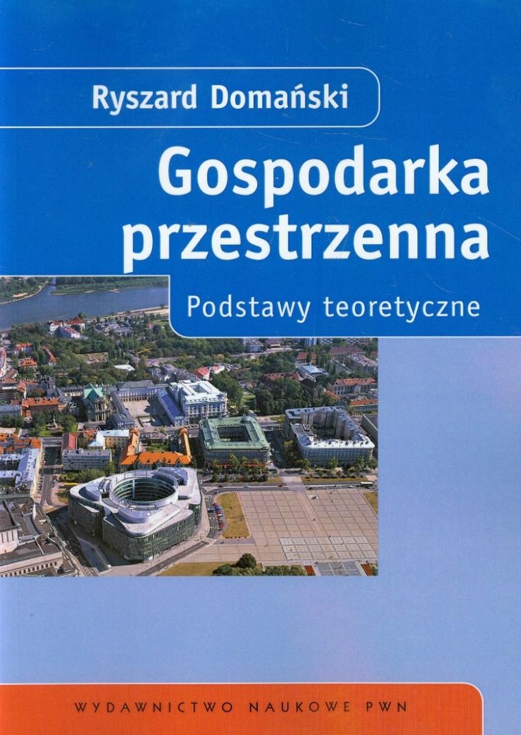 Gospodarka przestrzenna. Podstawy teoretyczne