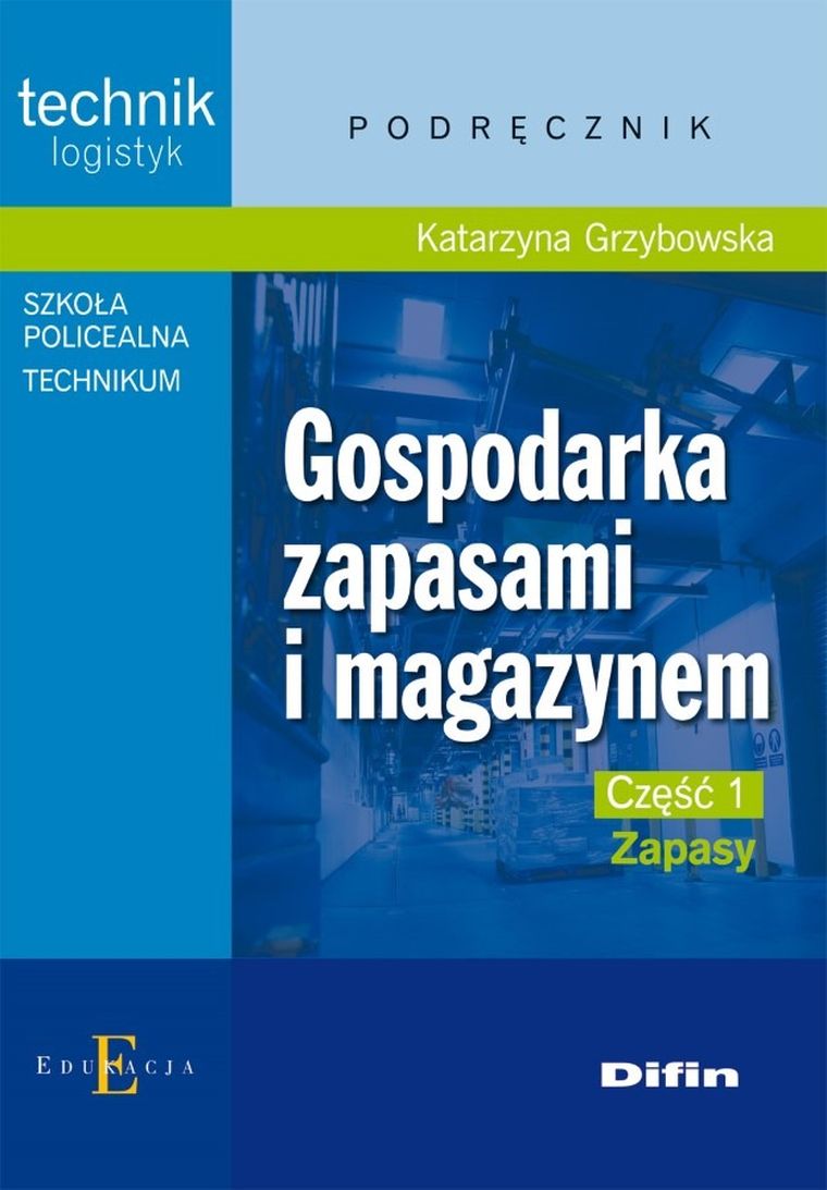 Gospodarka zapasami i magazynem. Część 1. Zapasy. Podręcznik