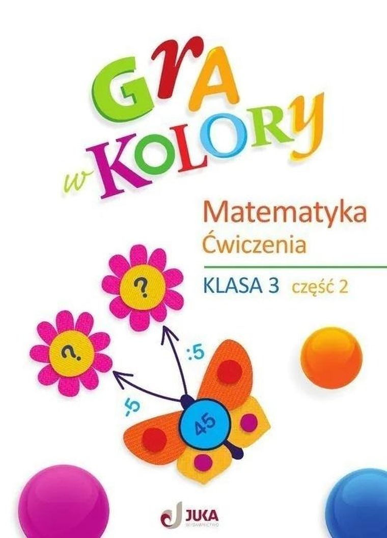 Gra w kolory SP 3. Matematyka. Część 2 + zakładka