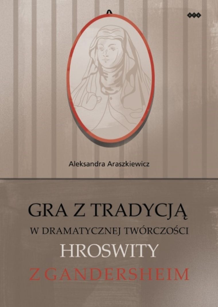 Gra z tradycją w dramatycznej twórczości Hroswity z Gandersheim