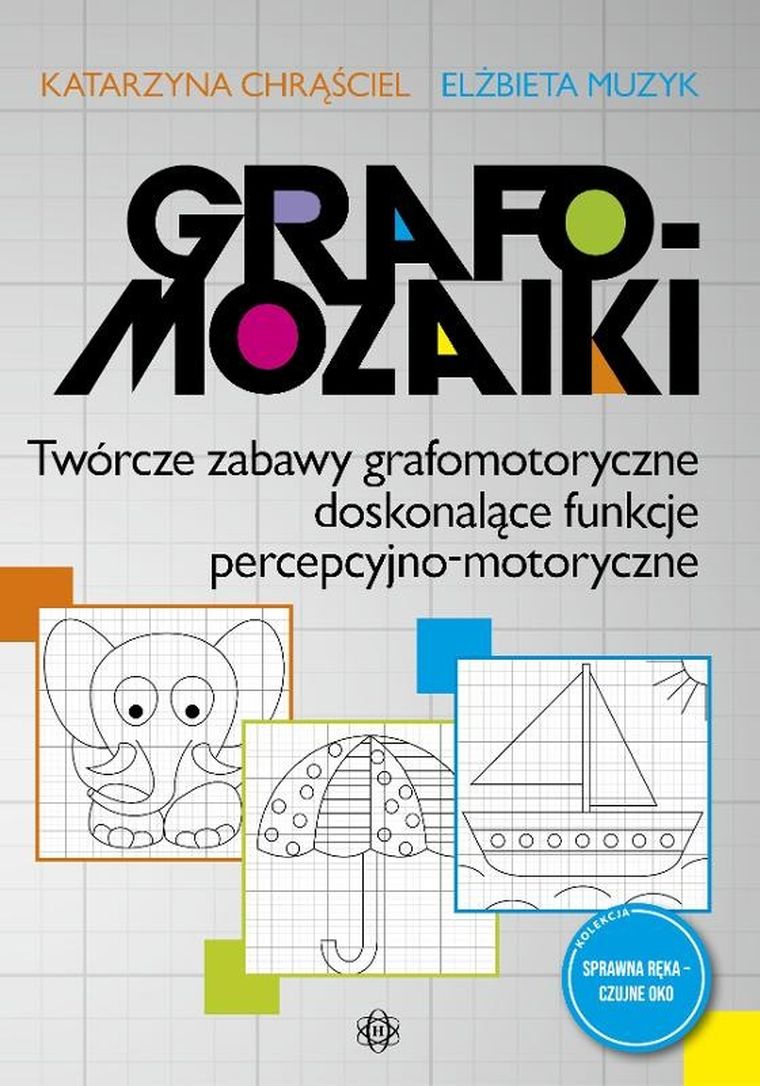 Grafomozaiki. Twórcze zabawy grafomotoryczne doskonalące funkcje percepcyjno-motoryczne