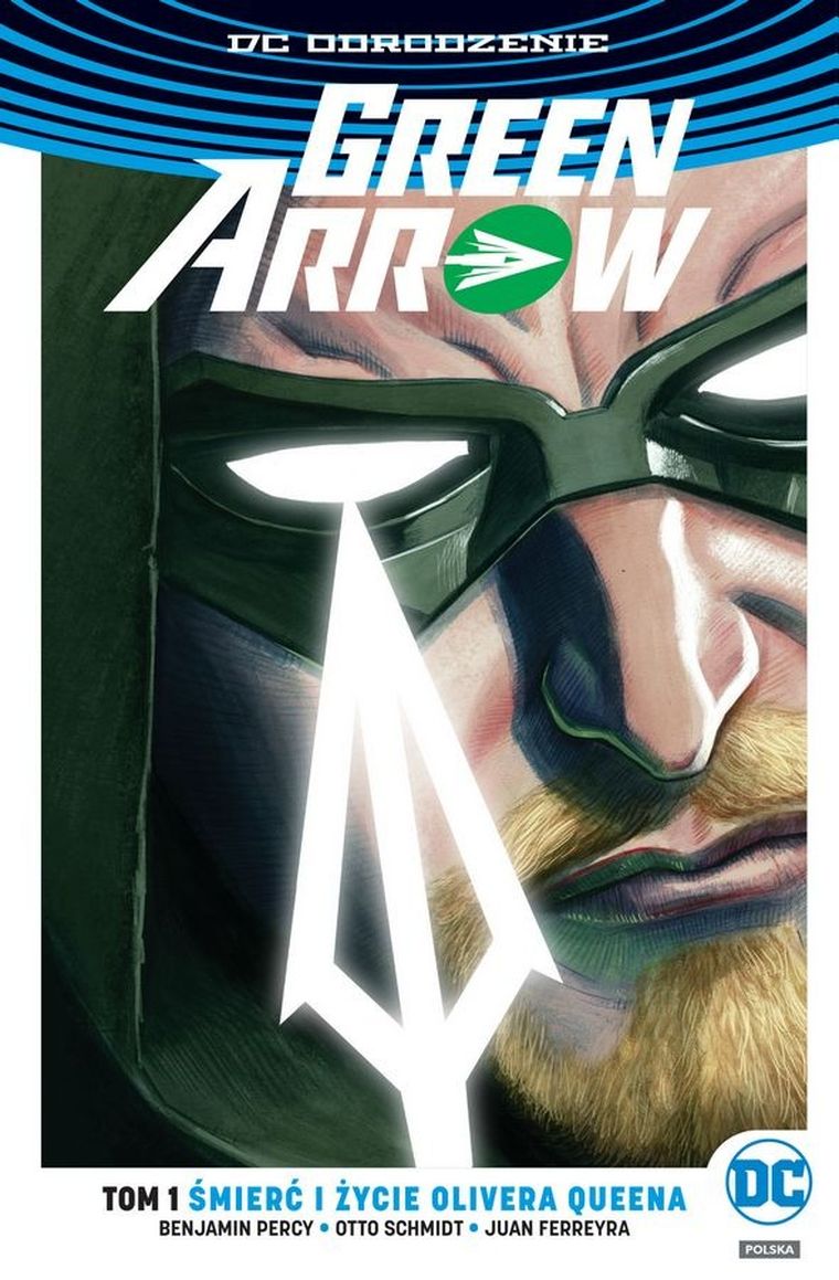 Green Arrow. DC Odrodzenie. Tom 1. Śmierć i życie Olivera Queena