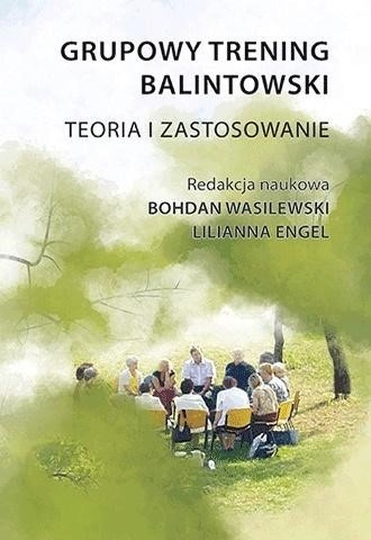 Grupowy trening balintowski. Teoria i zastosowanie