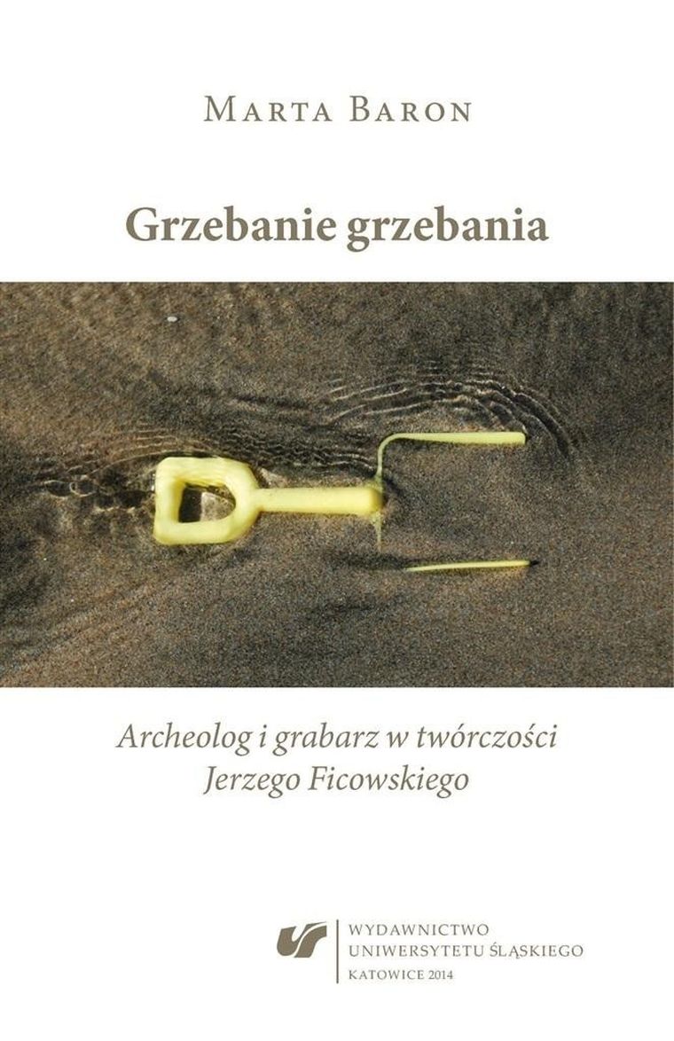 Grzebanie grzebania. Archeolog i grabarz