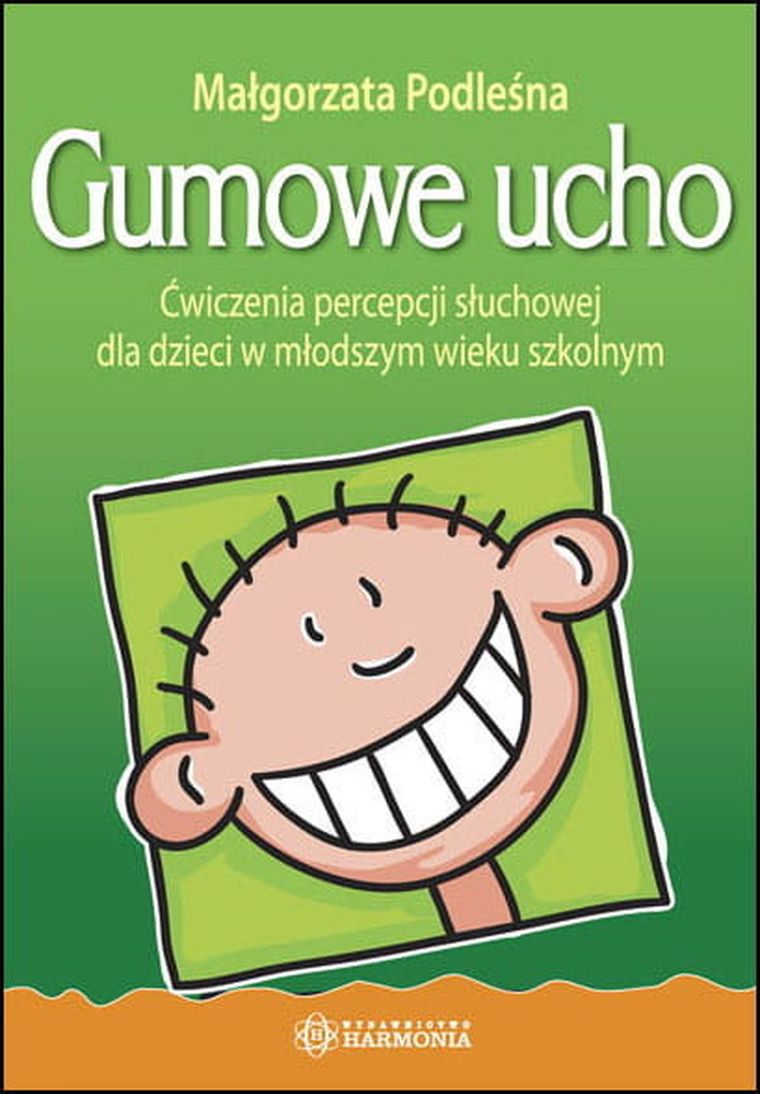 Gumowe ucho. Ćwiczenia percepcji słuchowej dla dzieci w młodszym wieku szkolnym