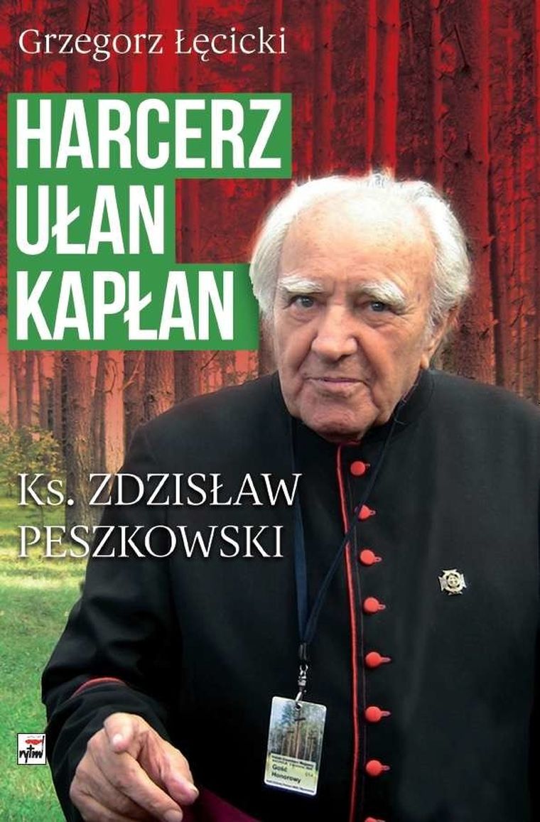 Harcerz, ułan, kapłan. Ksiądz Zdzisław Peszkowski 1918-2007