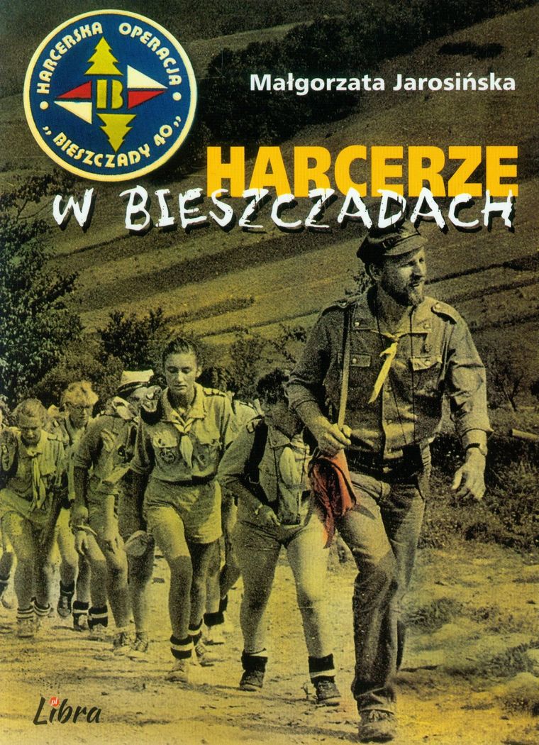 Harcerze w Bieszczadach. Harcerska operacja Bieszczady '40