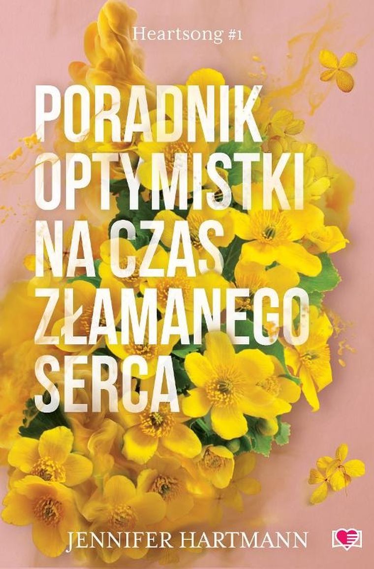 Heartsong. Tom 1. Poradnik optymistki na czas złamanego serca