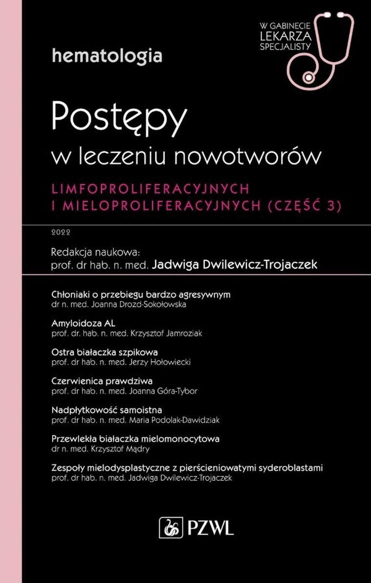 Hematologia. Postępy w leczeniu nowotworów limfoproliferacyjnych i mieloproliferacyjnych. Tom 3