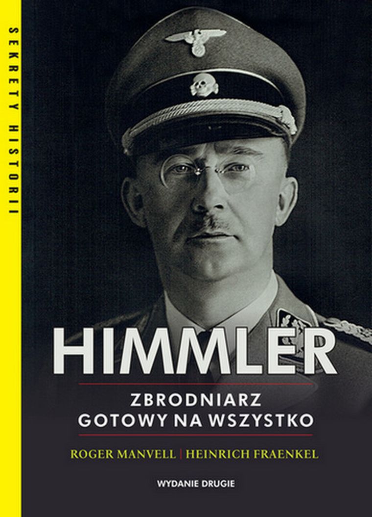 Himmler. Zbrodniarz gotowy na wszystko