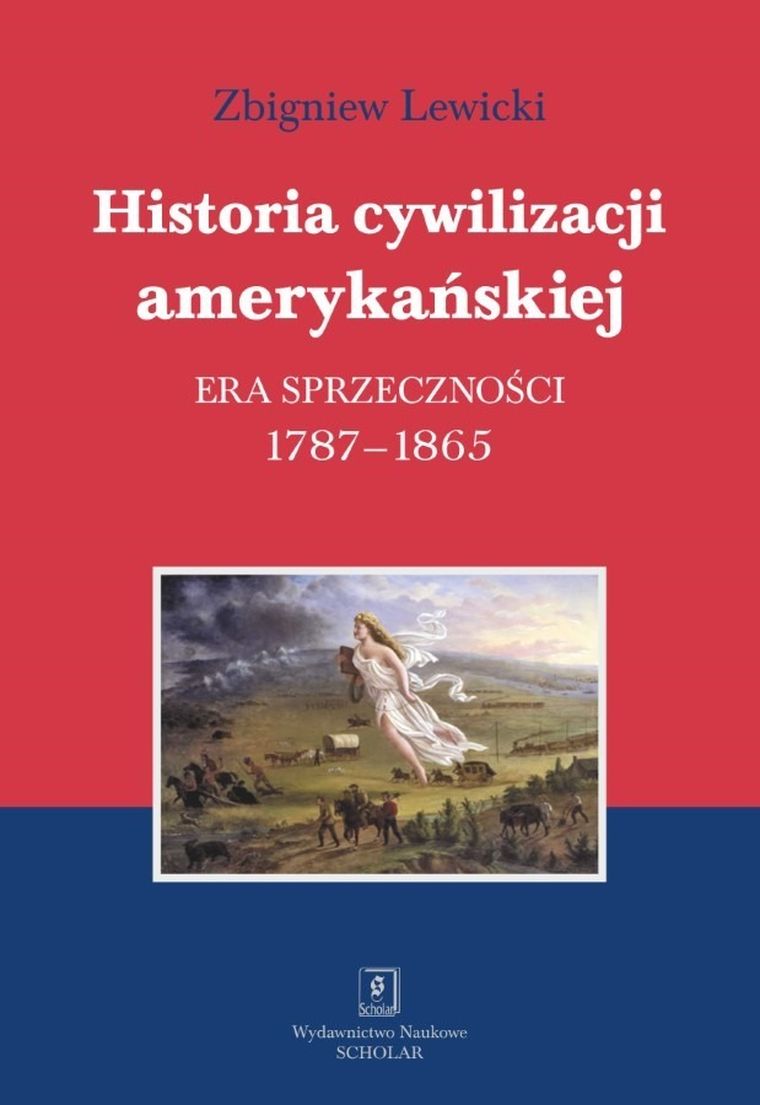 Historia cywilizacji amerykańskiej. Tom 2. Era sprzeczności