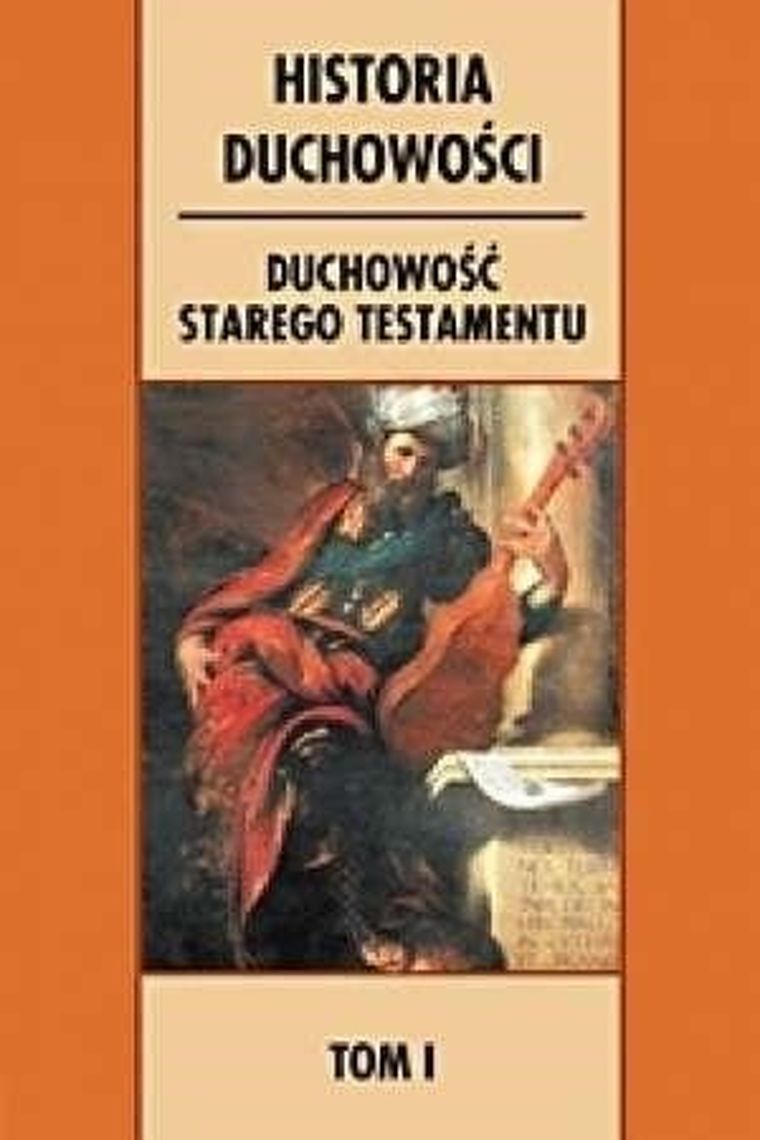 Historia duchowości. Tom 1. Duchowość Starego Testamentu
