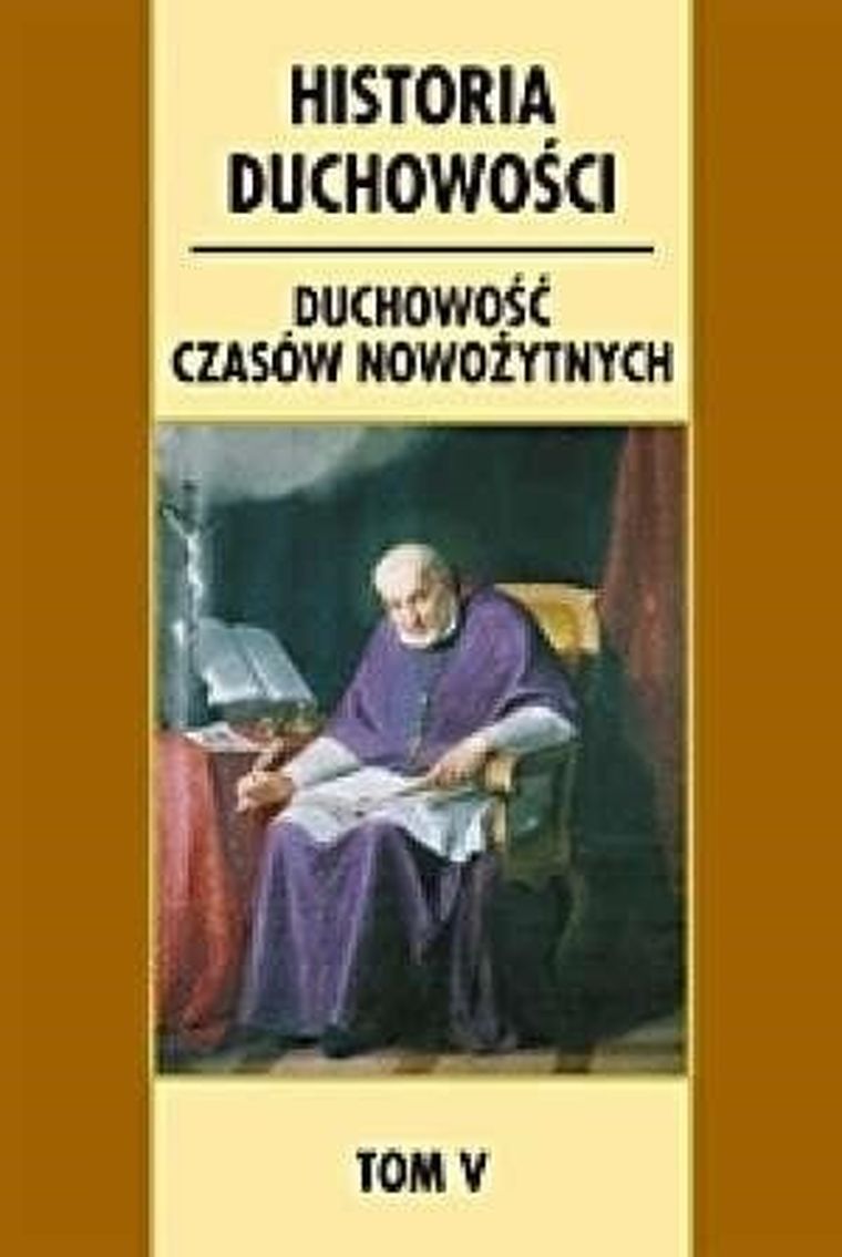 Historia duchowości. Tom 5. Duchowość czasów nowożytnych