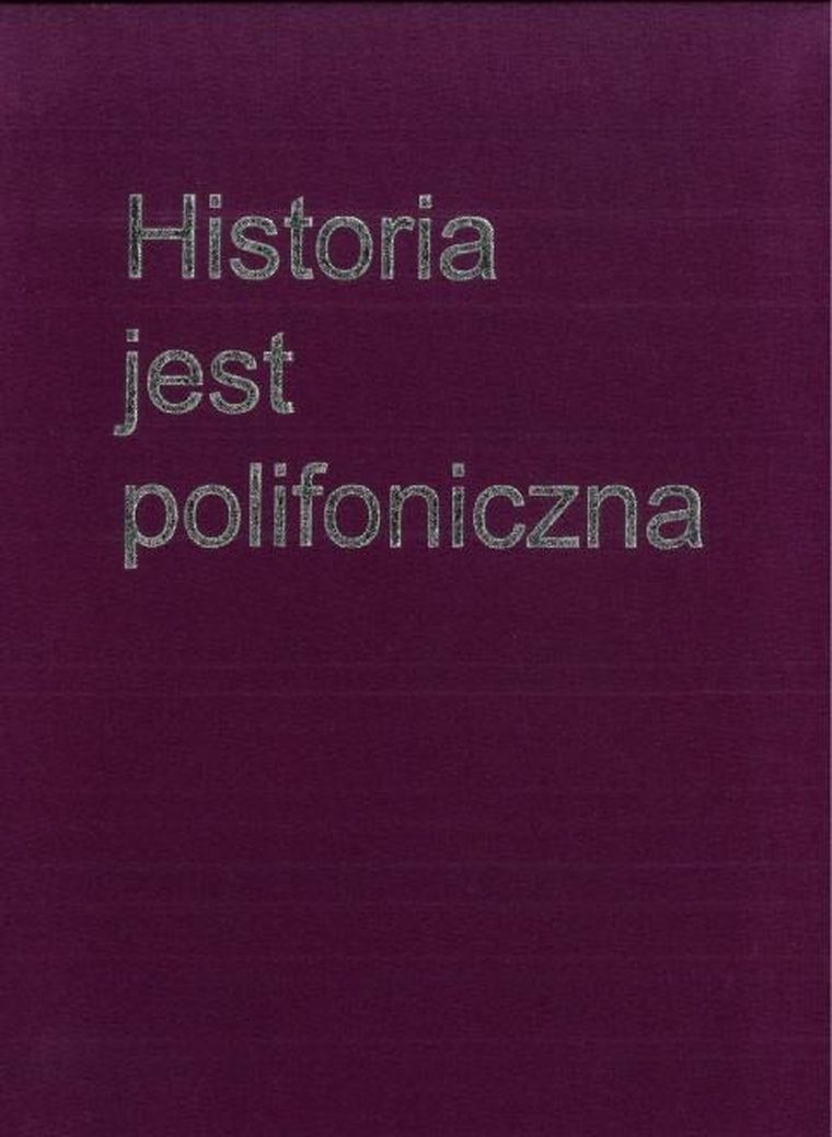 Historia jest polifoniczna