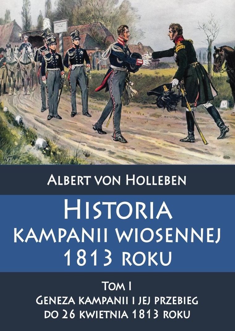 Historia kampanii wiosennej 1813 roku. Tom 1