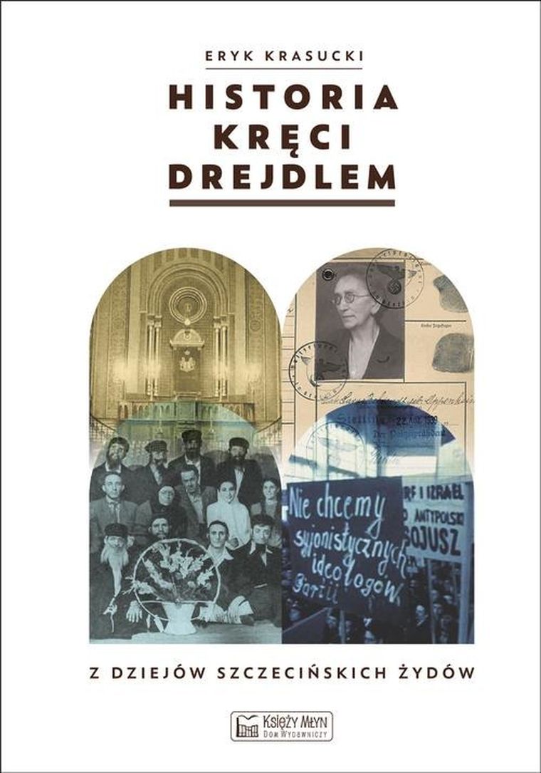 Historia kręci drejdlem. Z dziejów szczecińskich Żydów