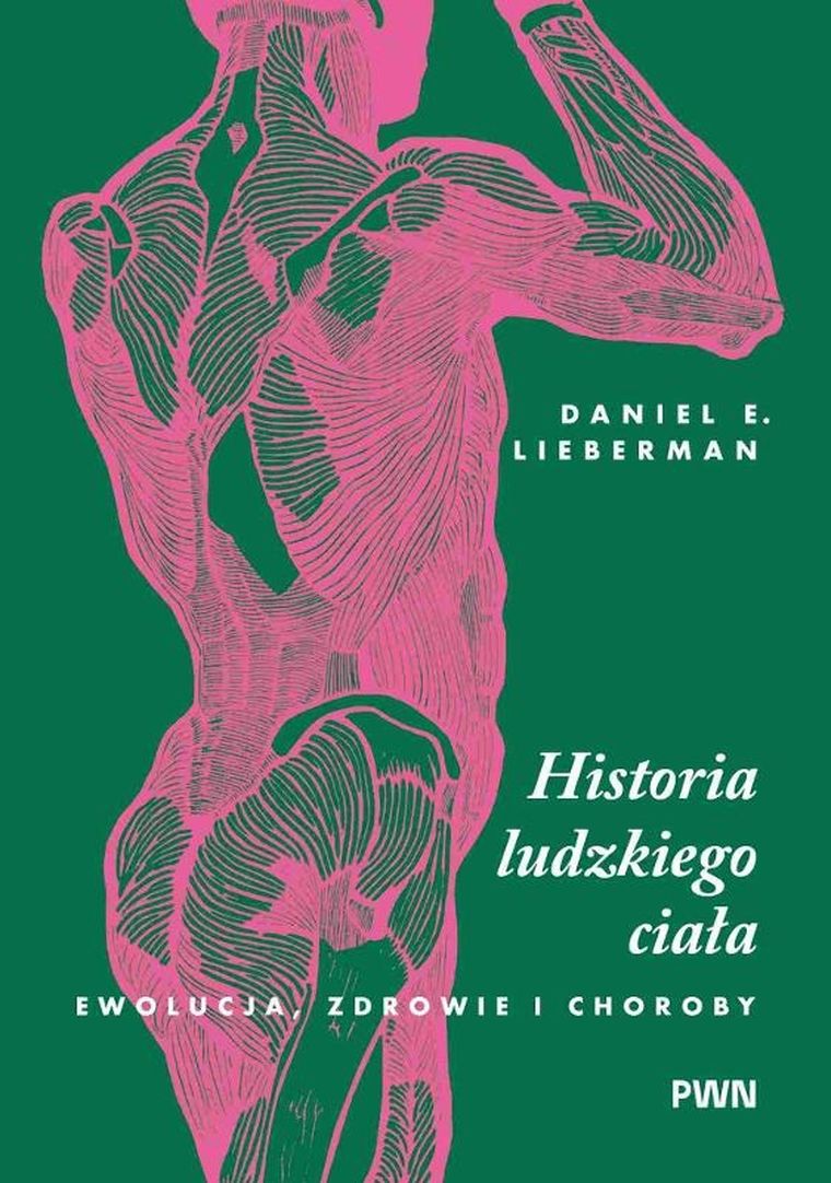 Historia ludzkiego ciała. Ewolucja, zdrowie i choroby