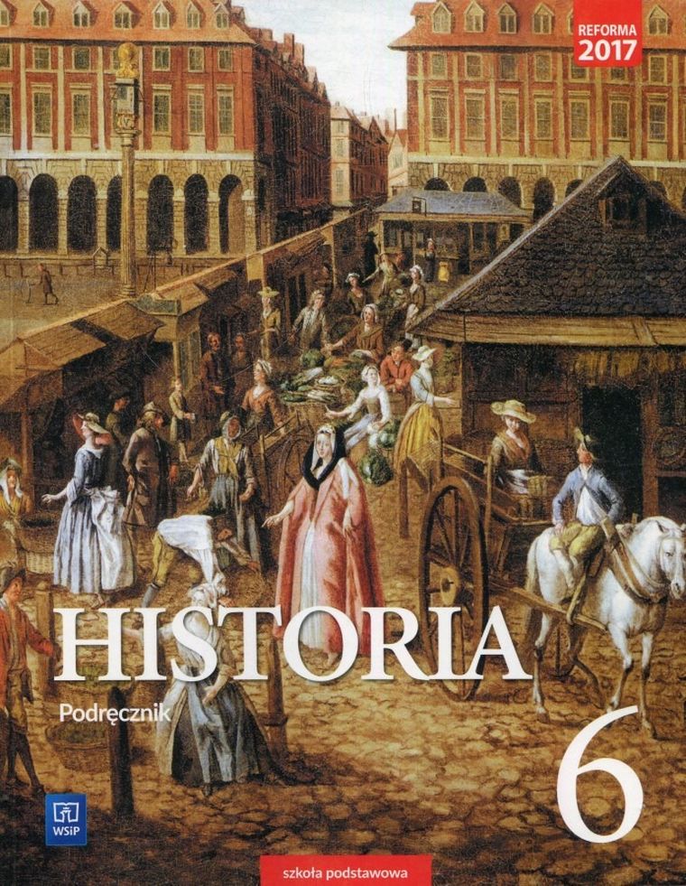Historia. Podręcznik. Szkoła podstawowa. Klasa 6