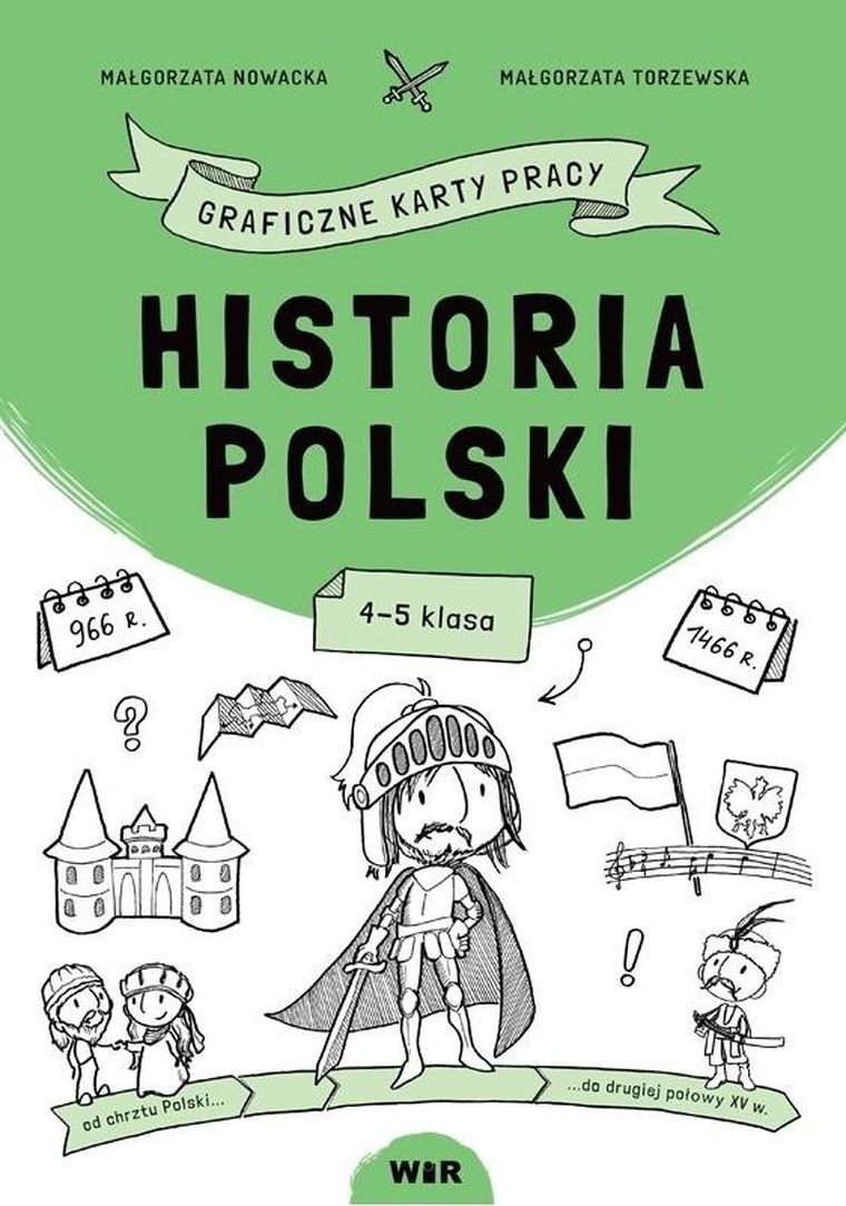 Historia Polski. Graficzne karty pracy dla klas 4-5