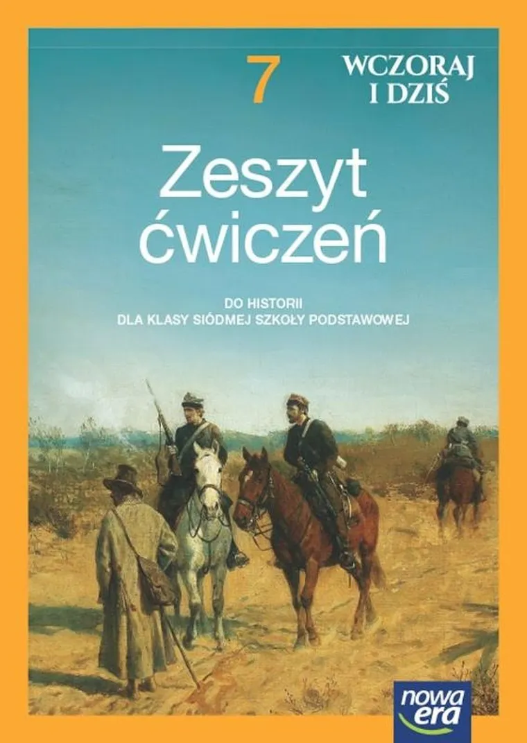 Historia. Szkoła podstawowa 7. Wczoraj i dziś. Zeszyt ćwiczeń