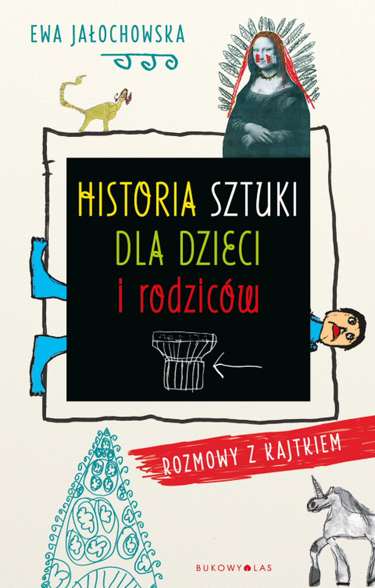 Historia sztuki dla dzieci i rodziców. Rozmowy z Kajtkiem