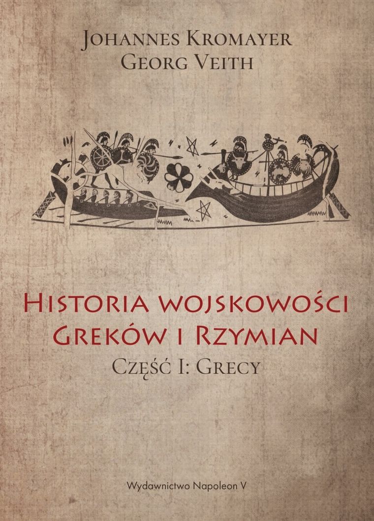 Historia wojskowości Greków i Rzymian. Część I. Grecy