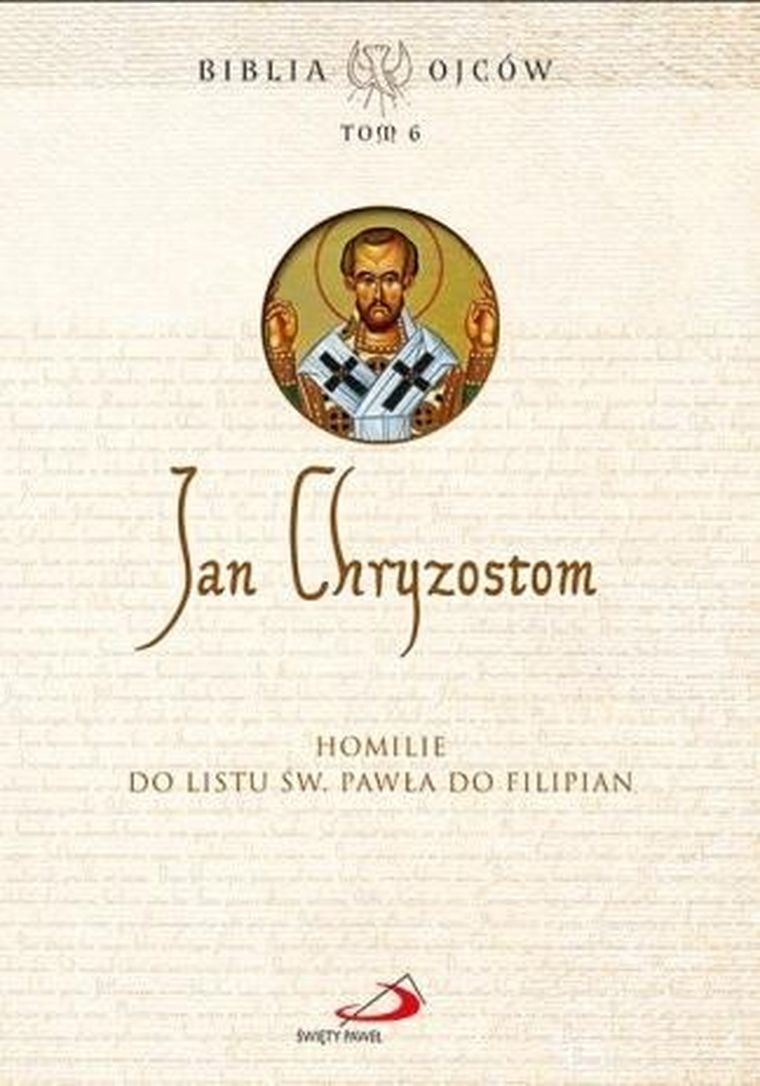Homilie do Listu św. Pawła do Filipian. Tom 6