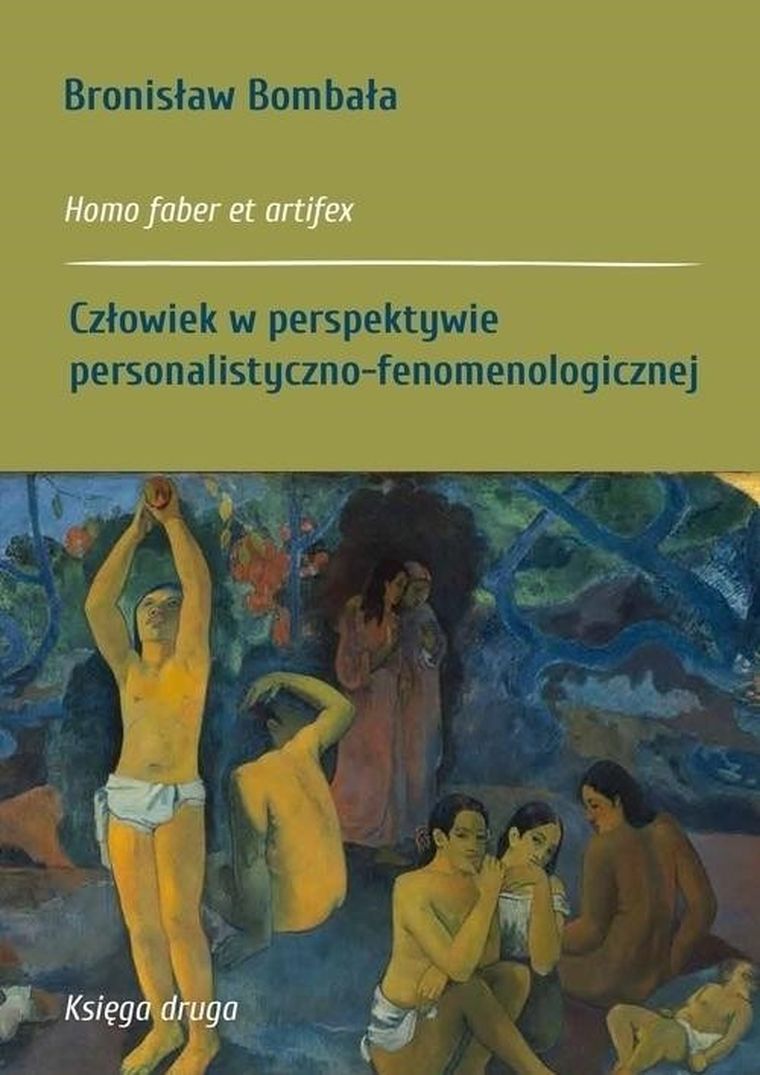 Homo faber et artifex. Człowiek w perspektywie personalistyczno-fenomenologicznej