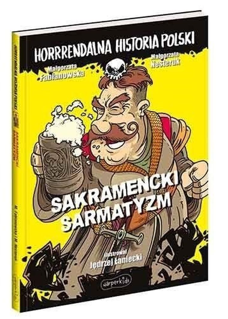 Horrrendalna historia Polski. Sakramencki sarmatyzm