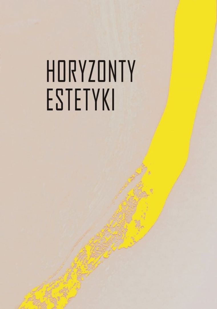 Horyzonty estetyki. Studia dedykowane Iwonie Lorenc